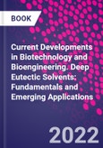 Current Developments in Biotechnology and Bioengineering. Deep Eutectic Solvents: Fundamentals and Emerging Applications- Product Image