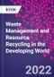 Waste Management and Resource Recycling in the Developing World - Product Image