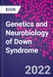 Genetics and Neurobiology of Down Syndrome - Product Thumbnail Image