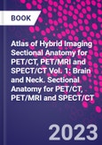 Atlas of Hybrid Imaging Sectional Anatomy for PET/CT, PET/MRI and SPECT/CT Vol. 1: Brain and Neck. Sectional Anatomy for PET/CT, PET/MRI and SPECT/CT- Product Image