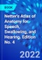 Netter's Atlas of Anatomy for Speech, Swallowing, and Hearing. Edition No. 4 - Product Thumbnail Image
