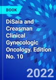 DiSaia and Creasman Clinical Gynecologic Oncology. Edition No. 10- Product Image