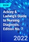 Ackley & Ladwig's Guide to Nursing Diagnosis. Edition No. 7 - Product Thumbnail Image