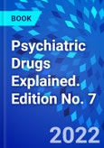 Psychiatric Drugs Explained. Edition No. 7- Product Image