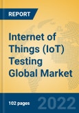 Internet of Things (IoT) Testing Global Market Insights 2022, Analysis and Forecast to 2027, by Market Participants, Regions, Technology, Application- Product Image