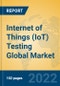 Internet of Things (IoT) Testing Global Market Insights 2022, Analysis and Forecast to 2027, by Market Participants, Regions, Technology, Application - Product Image