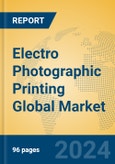 Electro Photographic Printing Global Market Insights 2023, Analysis and Forecast to 2028, by Manufacturers, Regions, Technology, Product Type- Product Image