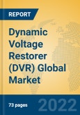 Dynamic Voltage Restorer (DVR) Global Market Insights 2022, Analysis and Forecast to 2027, by Manufacturers, Regions, Technology, Product Type- Product Image