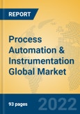Process Automation & Instrumentation Global Market Insights 2022, Analysis and Forecast to 2027, by Manufacturers, Regions, Technology, Product Type- Product Image