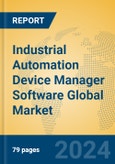 Industrial Automation Device Manager Software Global Market Insights 2024, Analysis and Forecast to 2029, by Market Participants, Regions, Technology, Application, Product Type- Product Image
