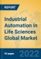Industrial Automation in Life Sciences Global Market Insights 2022, Analysis and Forecast to 2027, by Manufacturers, Regions, Technology, Product Type - Product Image