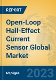Open-Loop Hall-Effect Current Sensor Global Market Insights 2023, Analysis and Forecast to 2028, by Manufacturers, Regions, Technology, Product Type- Product Image