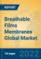 Breathable Films Membranes Global Market Insights 2022, Analysis and Forecast to 2027, by Manufacturers, Regions, Technology, Product Type - Product Image