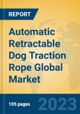 Automatic Retractable Dog Traction Rope Global Market Insights 2023, Analysis and Forecast to 2028, by Manufacturers, Regions, Technology, Application, Product Type- Product Image