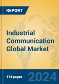 Industrial Communication Global Market Insights 2024, Analysis and Forecast to 2029, by Market Participants, Regions, Technology, Application, Product Type- Product Image