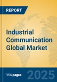 Industrial Communication Global Market Insights 2024, Analysis and Forecast to 2029, by Market Participants, Regions, Technology, Application, Product Type- Product Image