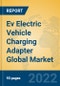 Ev Electric Vehicle Charging Adapter Global Market Insights 2022, Analysis and Forecast to 2027, by Manufacturers, Regions, Technology, Application, Product Type - Product Image