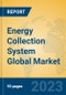 Energy Collection System Global Market Insights 2023, Analysis and Forecast to 2028, by Manufacturers, Regions, Technology, Application, Product Type - Product Image