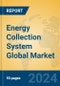 Energy Collection System Global Market Insights 2023, Analysis and Forecast to 2028, by Manufacturers, Regions, Technology, Application, Product Type - Product Image