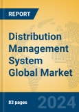 Distribution Management System Global Market Insights 2024, Analysis and Forecast to 2029, by Manufacturers, Regions, Technology, Application, Product Type- Product Image
