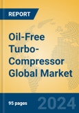 Oil-Free Turbo-Compressor Global Market Insights 2023, Analysis and Forecast to 2028, by Manufacturers, Regions, Technology, Application, Product Type- Product Image