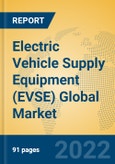 Electric Vehicle Supply Equipment (EVSE) Global Market Insights 2022, Analysis and Forecast to 2027, by Manufacturers, Regions, Technology, Application, Product Type- Product Image