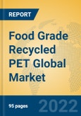Food Grade Recycled PET Global Market Insights 2022, Analysis and Forecast to 2027, by Manufacturers, Regions, Technology, Application, Product Type- Product Image