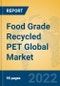 Food Grade Recycled PET Global Market Insights 2022, Analysis and Forecast to 2027, by Manufacturers, Regions, Technology, Application, Product Type - Product Image