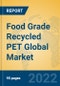 Food Grade Recycled PET Global Market Insights 2022, Analysis and Forecast to 2027, by Manufacturers, Regions, Technology, Application, Product Type - Product Thumbnail Image