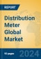 Distribution Meter Global Market Insights 2023, Analysis and Forecast to 2028, by Manufacturers, Regions, Technology, Application, Product Type - Product Image