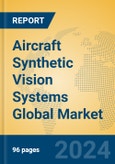 Aircraft Synthetic Vision Systems Global Market Insights 2024, Analysis and Forecast to 2029, by Manufacturers, Regions, Technology, Application, Product Type- Product Image