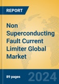 Non Superconducting Fault Current Limiter Global Market Insights 2024, Analysis and Forecast to 2029, by Manufacturers, Regions, Technology, Product Type- Product Image