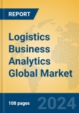Logistics Business Analytics Global Market Insights 2024, Analysis and Forecast to 2029, by Market Participants, Regions, Technology- Product Image