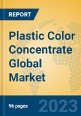 Plastic Color Concentrate Global Market Insights 2023, Analysis and Forecast to 2028, by Manufacturers, Regions, Technology, Product Type- Product Image