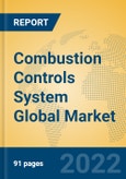 Combustion Controls System Global Market Insights 2022, Analysis and Forecast to 2027, by Manufacturers, Regions, Technology, Product Type- Product Image
