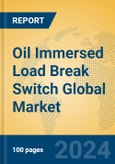 Oil Immersed Load Break Switch Global Market Insights 2024, Analysis and Forecast to 2029, by Manufacturers, Regions, Technology, Application, Product Type- Product Image