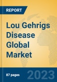 Lou Gehrigs Disease Global Market Insights 2023, Analysis and Forecast to 2028, by Manufacturers, Regions, Technology, Application, Product Type- Product Image
