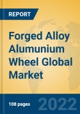 Forged Alloy Alumunium Wheel Global Market Insights 2022, Analysis and Forecast to 2027, by Manufacturers, Regions, Technology, Product Type- Product Image