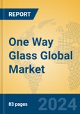 One Way Glass Global Market Insights 2024, Analysis and Forecast to 2029, by Manufacturers, Regions, Technology, Application, Product Type- Product Image