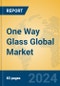 One Way Glass Global Market Insights 2024, Analysis and Forecast to 2029, by Manufacturers, Regions, Technology, Application, Product Type - Product Thumbnail Image