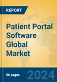 Patient Portal Software Global Market Insights 2024, Analysis and Forecast to 2029, by Market Participants, Regions, Technology, Application- Product Image