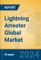 Lightning Arrester Global Market Insights 2023, Analysis and Forecast to 2028, by Manufacturers, Regions, Technology, Application, Product Type - Product Image