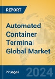 Automated Container Terminal Global Market Insights 2023, Analysis and Forecast to 2028, by Manufacturers, Regions, Technology, Application, Product Type- Product Image