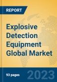 Explosive Detection Equipment Global Market Insights 2023, Analysis and Forecast to 2028, by Manufacturers, Regions, Technology, Application, Product Type- Product Image
