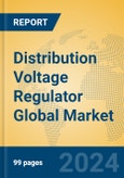 Distribution Voltage Regulator Global Market Insights 2024, Analysis and Forecast to 2029, by Manufacturers, Regions, Technology, Application, Product Type- Product Image