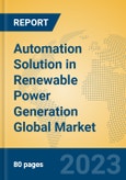 Automation Solution in Renewable Power Generation Global Market Insights 2023, Analysis and Forecast to 2028, by Manufacturers, Regions, Technology, Application, Product Type- Product Image