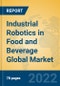 Industrial Robotics in Food and Beverage Global Market Insights 2022, Analysis and Forecast to 2027, by Manufacturers, Regions, Technology, Application - Product Thumbnail Image