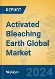 Activated Bleaching Earth Global Market Insights 2024, Analysis and Forecast to 2029, by Manufacturers, Regions, Technology, Application, Product Type- Product Image