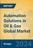 Automation Solutions in Oil & Gas Global Market Insights 2024, Analysis and Forecast to 2029, by Manufacturers, Regions, Technology, Application- Product Image