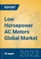 Low Horsepower AC Motors Global Market Insights 2022, Analysis and Forecast to 2027, by Manufacturers, Regions, Technology, Application, Product Type - Product Thumbnail Image